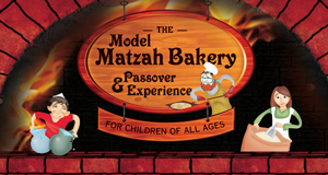 The Model Matzah Bakery & Passover Experience