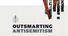 Outsmarting Antisemitism