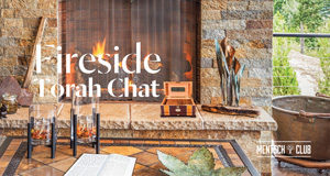 A Weekly Men’s Fireside Torah Chat
