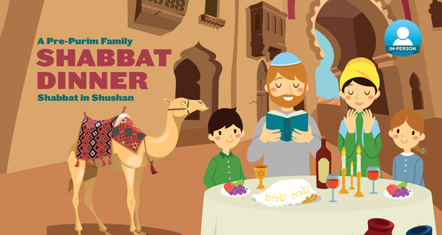A Pre-Purim Family Shabbat Dinner